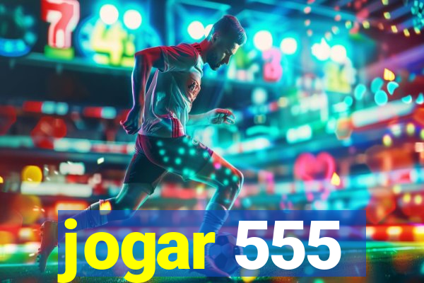 jogar 555